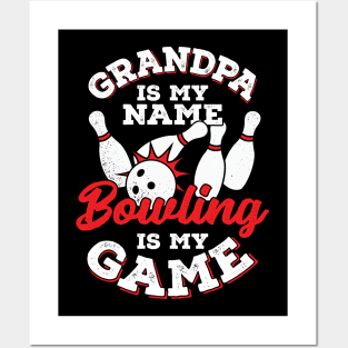 Grandpa Is My Name Bowling Is My Game Posters and Art